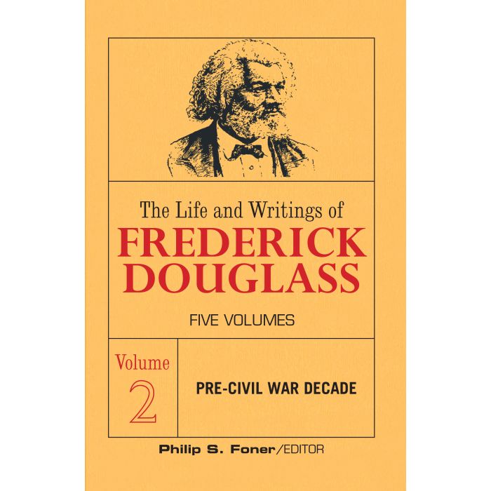 Life and Writings of Frederick Douglass Volume 2
