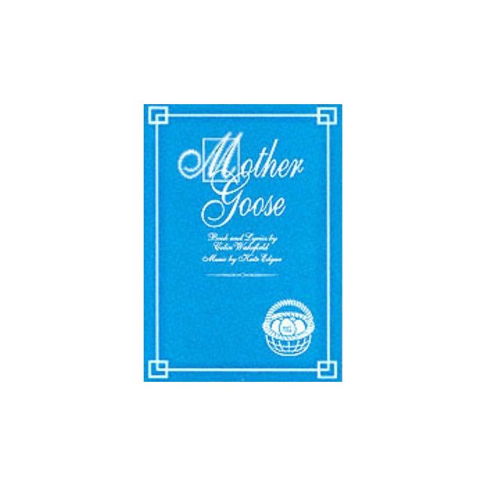 Mother Goose [play script by Wakefield & Edgar]