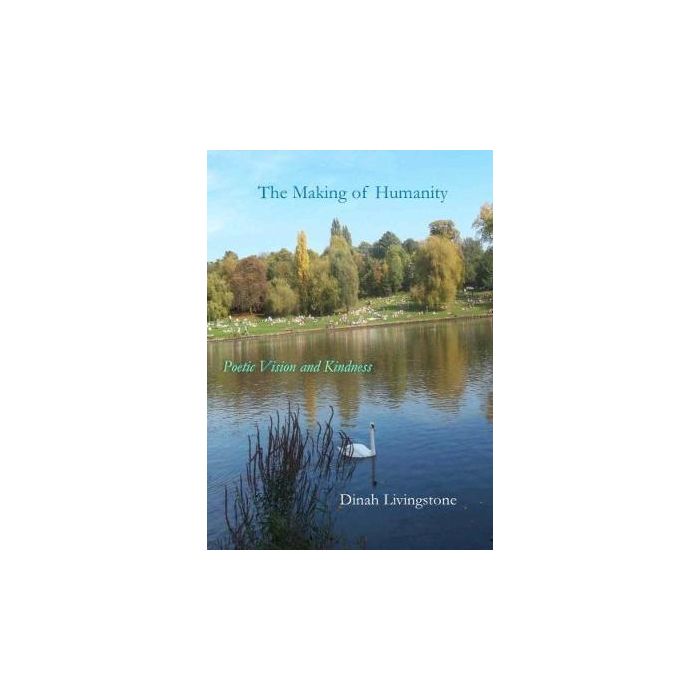The Making of Humanity: Poetic Visions and Kindness