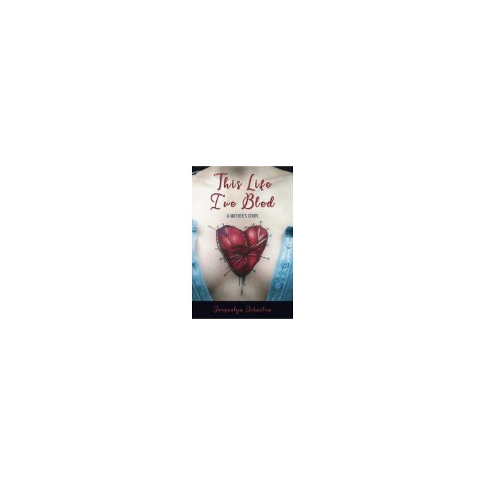 This Life I've Bled: A Memoir