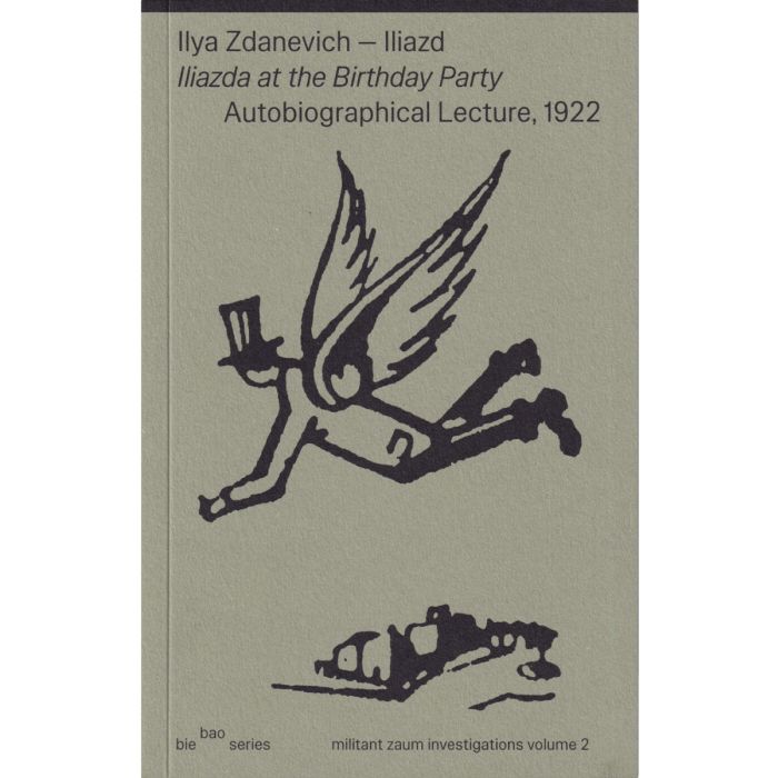 Iliazda at the Birthday Party: Autobiographical Lecture 1922