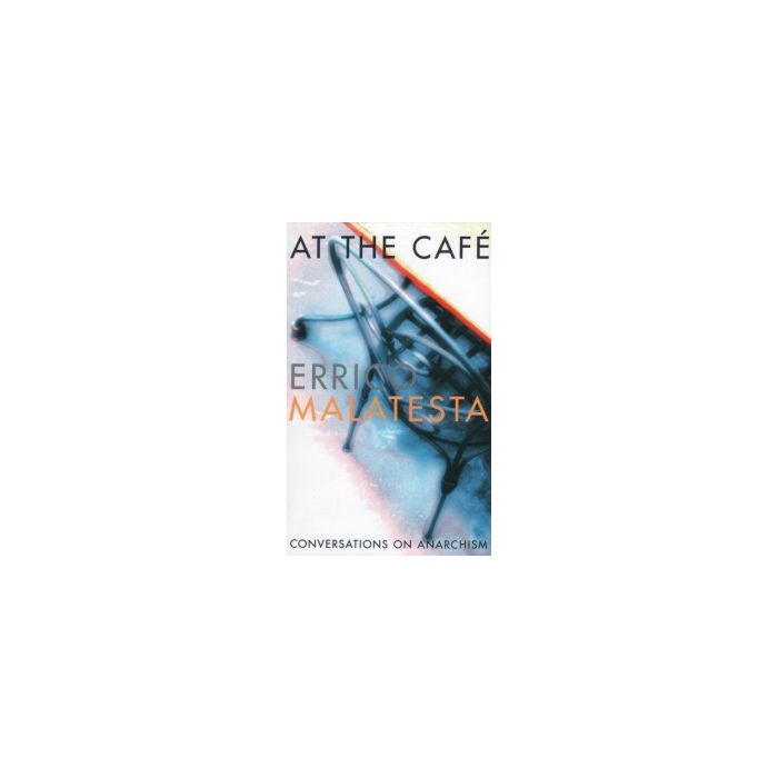At the Cafe: Converstaions on Anarchism