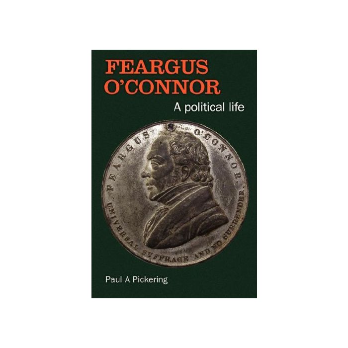 Feargus O'Connor: A Political Life