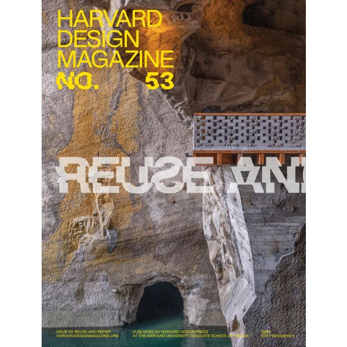 Harvard Design Magazine 53 2025: Resuse and Repair