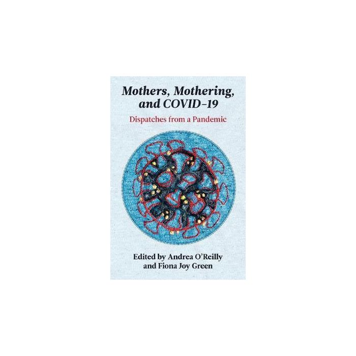 Mothers, Mothering and Covid 19