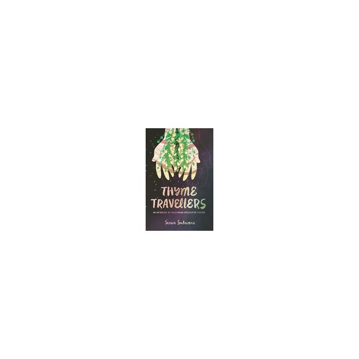 Thyme Travellers: An Anthology of Palestinian Speculative