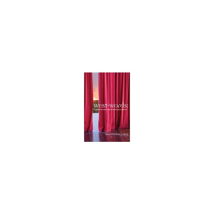 West-words: celebratig western Canadian theatre and