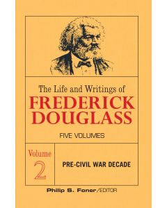 Life and Writings of Frederick Douglass Volume 2