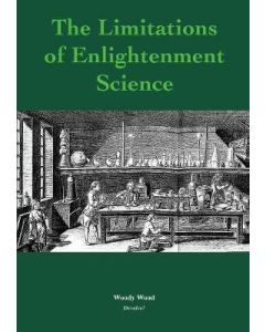 Limitations of Enlightenment Science, The