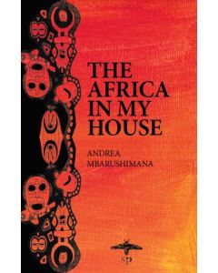 The Africa In My House by Andrea Mbarushimana 9780993431524