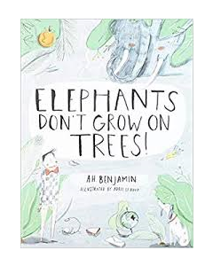 Elephants Don't Grow on Trees!