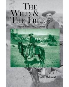 Wild & The Free, The: Shane, Rousseau, Hippies