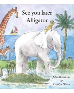 See You Later Alligator