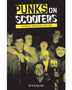 Punks on Scooters: The Bristol Mod Revival 1979-1985