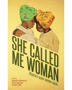 She Called Me Woman: Nigeria's Queer Women