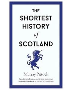 Shortest History Of Scotland, The