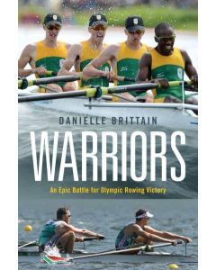Warriors- An Epic Battle for Olympic Rowing Vicory