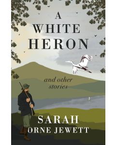 White Heron and Other Stories, A