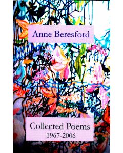 Collected Poems 1967-2006 by Anne Beresford