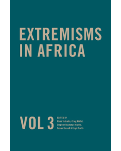 Extremisms in Africa: Vol 3