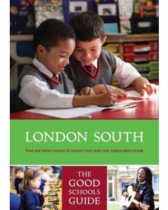 London South: The Good Schools Guide 5th Edition 2018