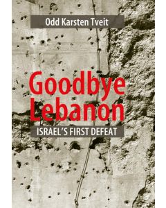 Goodbye Lebanon: Israel's First Defeat