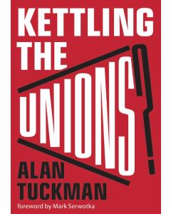 Kettling the Unions?