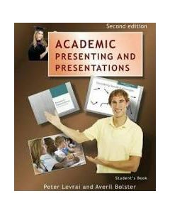 Academic Presenting and Presentations: Student's Book