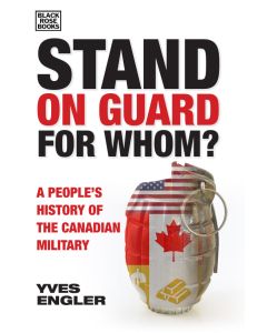 Stand on Guard for Whom?  A People's History of the Canadian