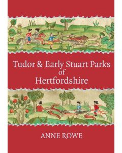 Tudor & Early Stuart Parks of Hertfordshire