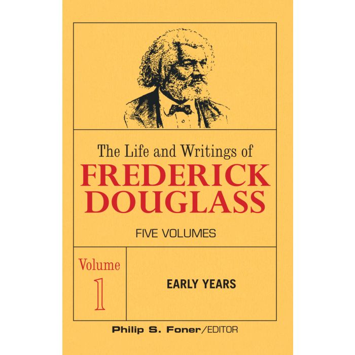 Life and Writings of Frederick Douglass Volume 1