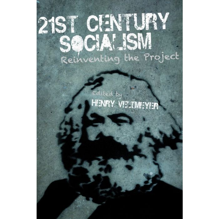 21st Century Socialism: Reinventing the Project
