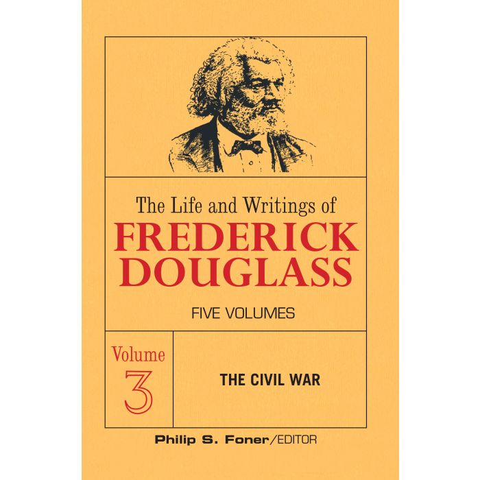 Life and Writings of Frederick Douglass Volume 3