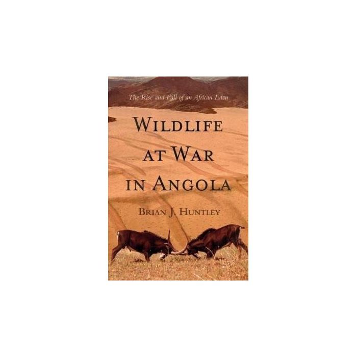 Wildlife at war in Angola: The Rise and Fall of an African