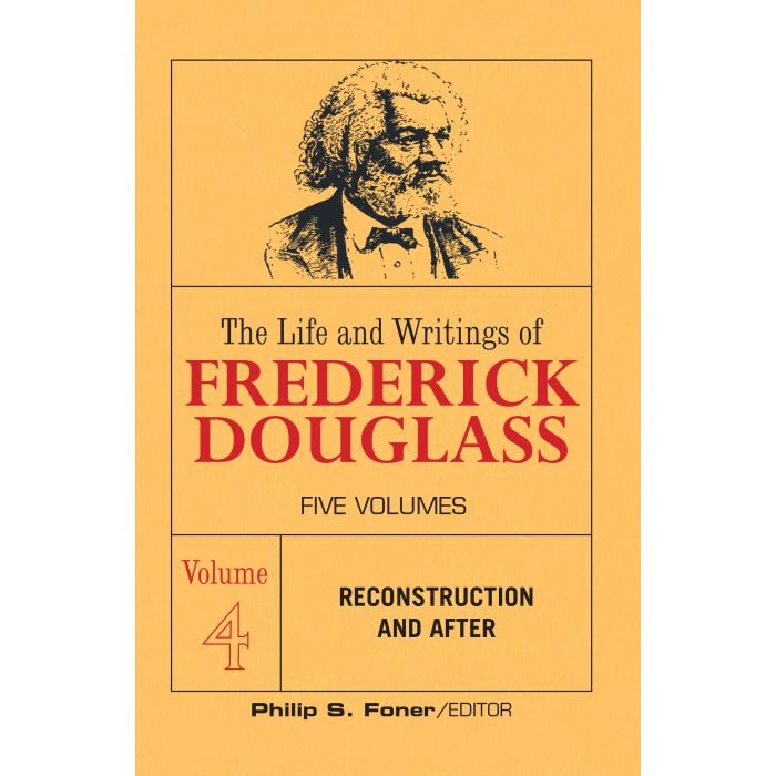 Life and Writings of Frederick Douglass Volume 4