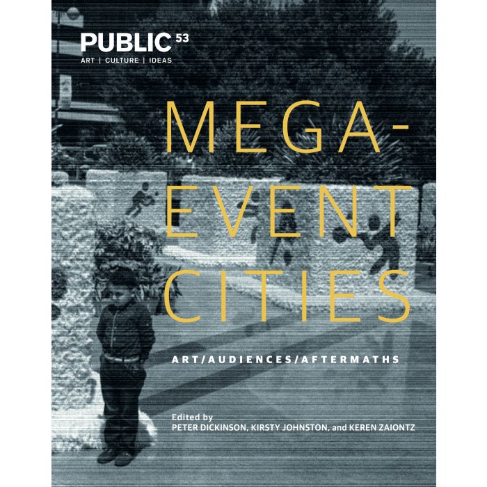 Public 53 Summer 2016 Mega-Event Cities