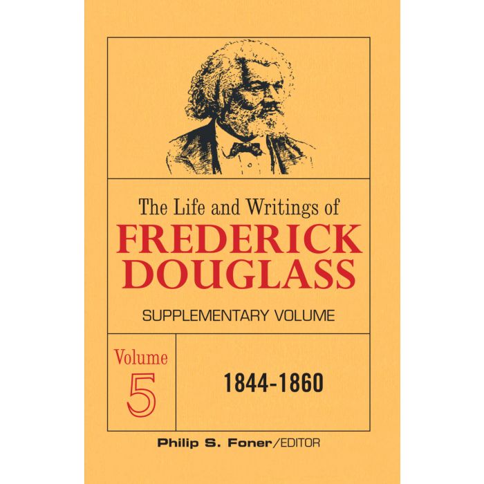Life and Writings of Frederick Douglass Volume 5