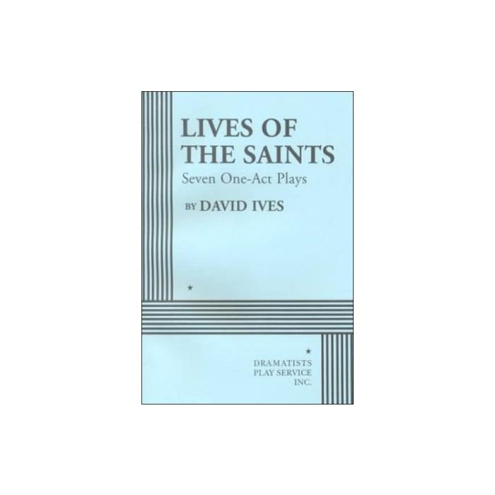 Lives of the Saints - Seven One Act Plays