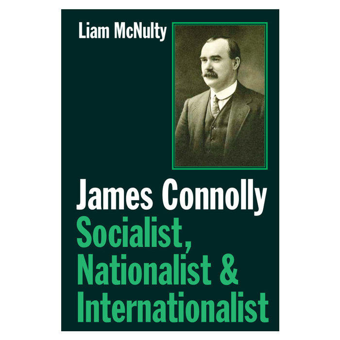 James Connolly: Socialist, Nationalist and Internationalist