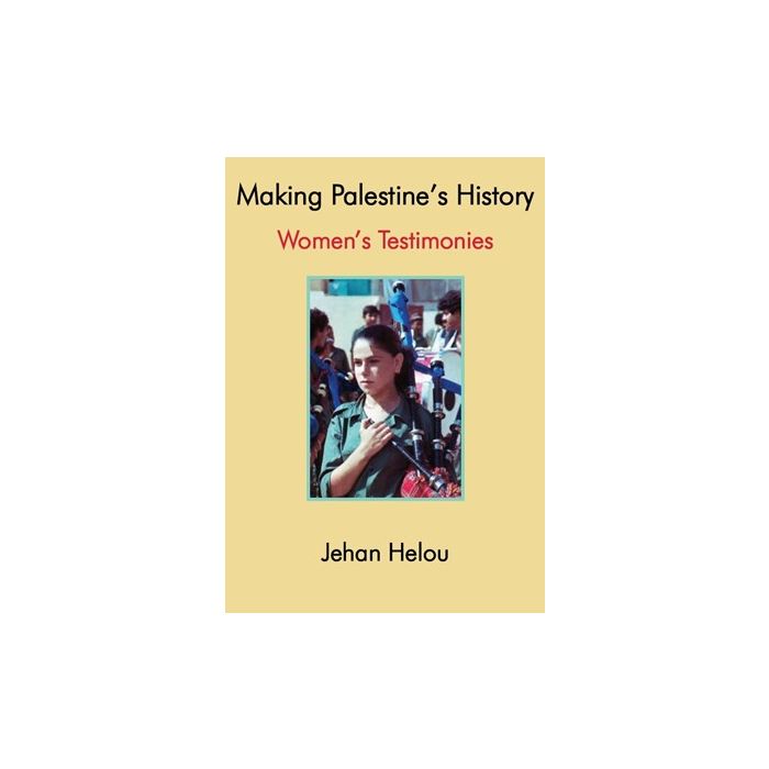 Making Palestine's History: Women's Testimonies