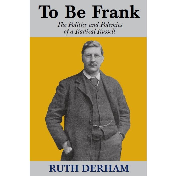 To Be Frank: The Politics and Polemics of a Radical Russell