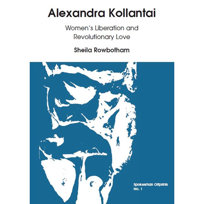 Alexandra Kollontai: Women's Liberation & Revolutionary Love