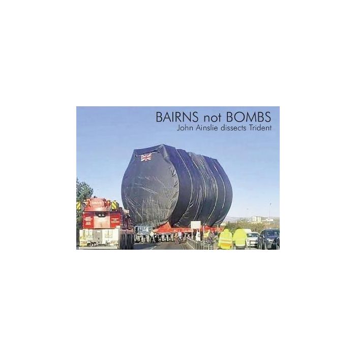 Spokesman 153: Bairns not Bombs: John Ainslie dissects