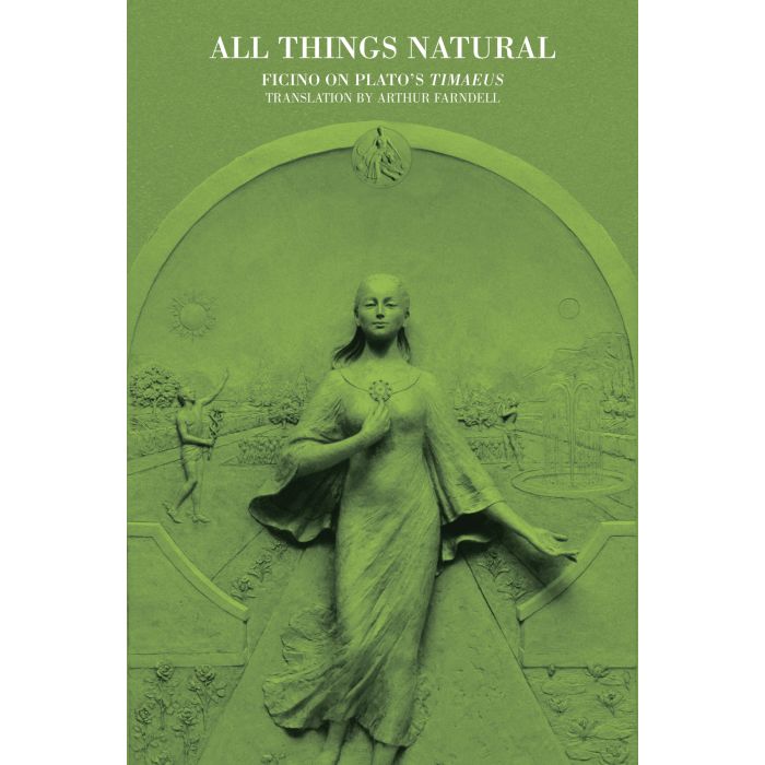 All Things Natural: Ficino on Plato's Timaeus