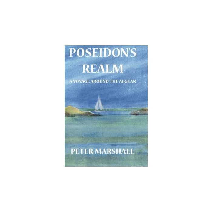 Poseidon's Realm: A Voyage around the Aegean