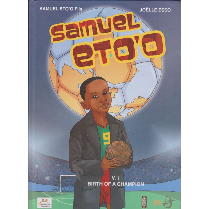Samuel Eto'o : Birth of a Champion (Part 1)