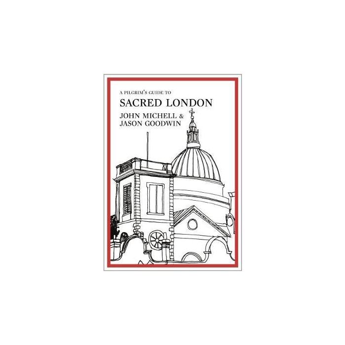 Pilgrim's Guide to Sacred London, A