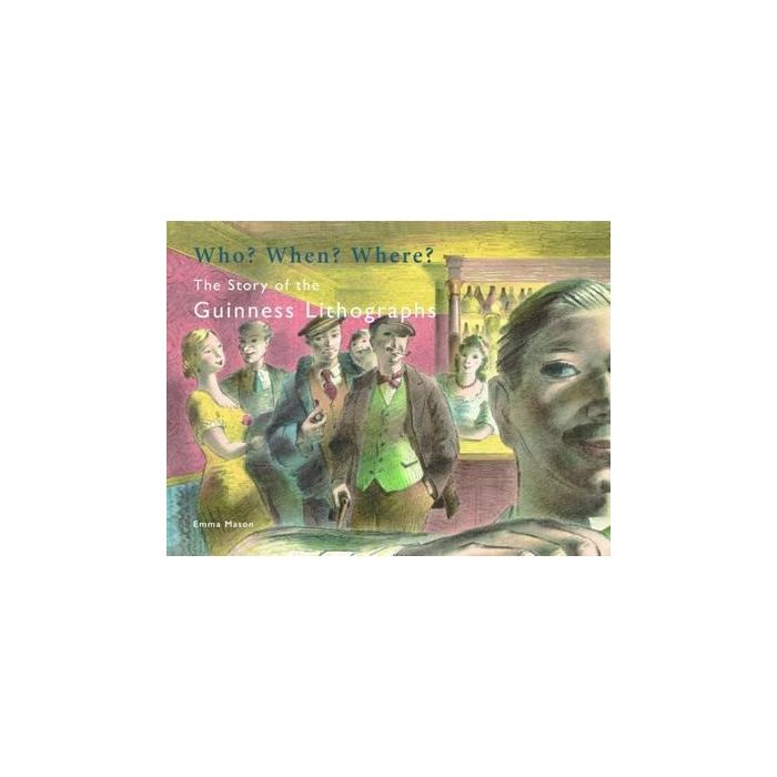 Who? When? Where? The Story of the Guinness Lithographs