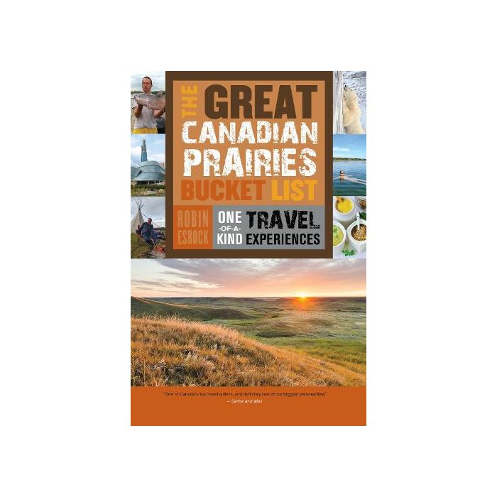 Great Canadian Prairies Bucket List, The
