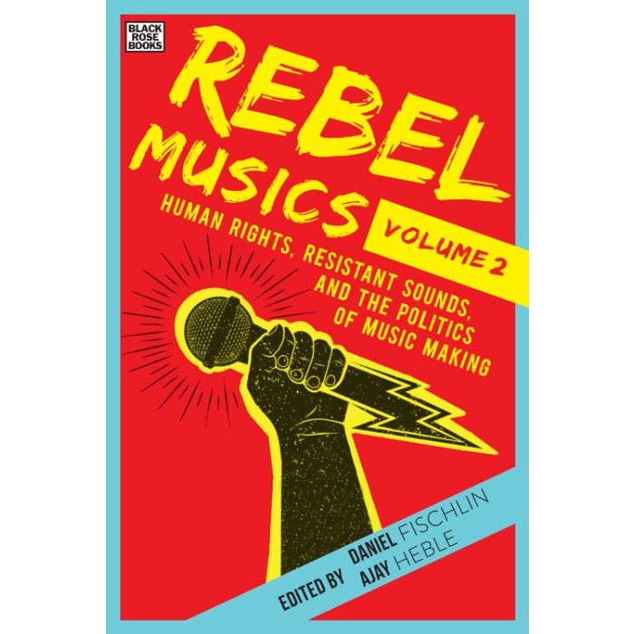 Rebel Musics: Human Rights, Resistant Sounds